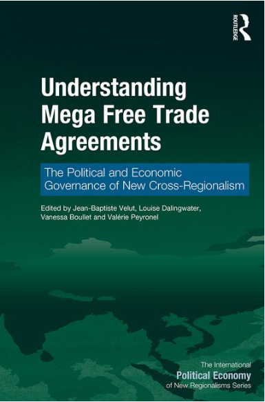Understanding Mega Free Trade Agreements : The Political and Economic Governance of New Cross-Regionalism