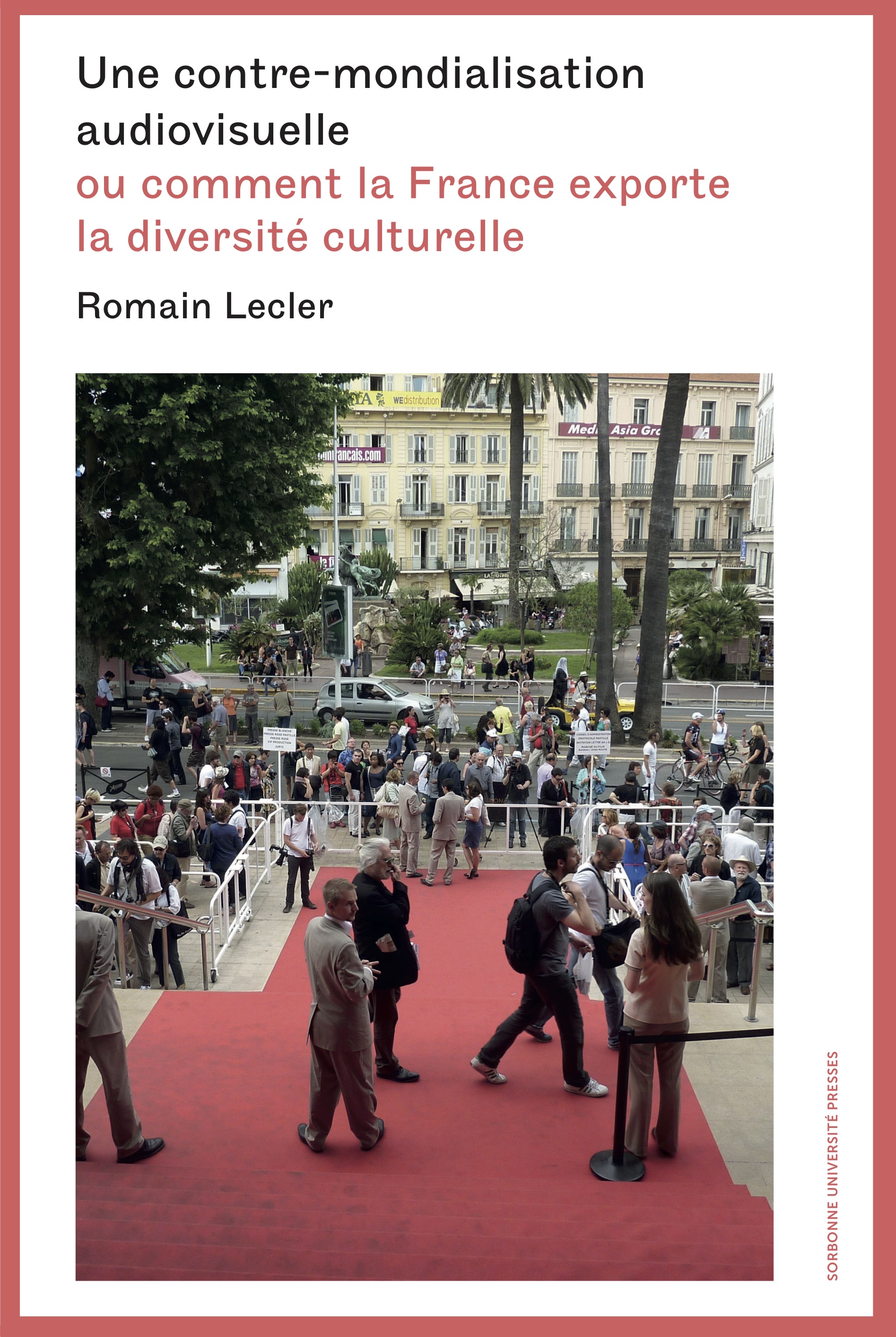 Une contre-mondialisation audiovisuelle ou comment la France exporte la diversité culturelle