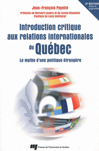 Introduction critique aux relations internationales du Québec - Le mythe d'une politique étrangère, Deuxième édition : revue et augmentée