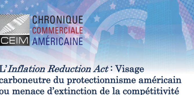 L'Inflation Reduction Act : Visage carboneutre du protectionnisme (…)