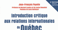Introduction critique aux relations internationales du Québec - Le mythe d'une politique étrangère, Deuxième édition : revue et augmentée