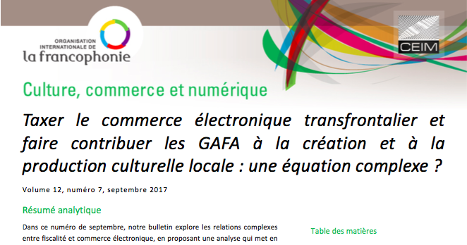Taxer le commerce électronique transfrontalier et faire contribuer les GAFA à la création et à la production culturelle locale : une équation complexe ?