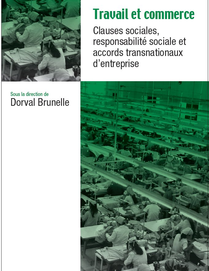 Travail et commerce : Clauses sociales, responsabilité sociale et accords transnationaux d'entreprise
