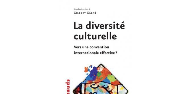 La diversité culturelle : vers une convention internationale effective ?