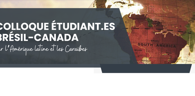 Colloque étudiant Brésil-Canada -Sur l'Amérique Latine et les Caraïbes