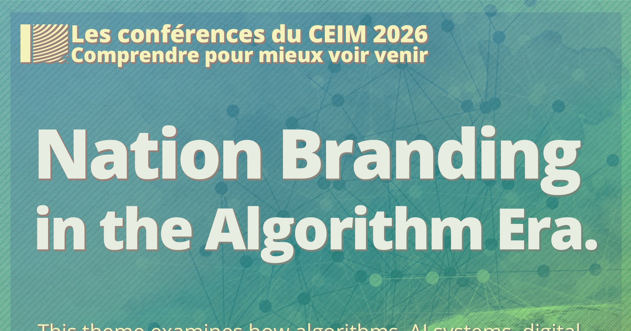 Series conférences CEIM : Comprendre pour mieux voir venir, Octobre 23 et 30, 2026. Suite en novembre et décembre.