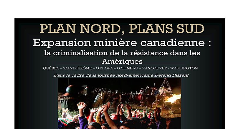 4<sup>e</sup> édition Plan Nord, Plans Sud Expansion minière canadienne : criminalisation de la résistance dans les Amériques