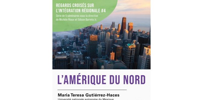Regards croisés sur l'intégration régionale - #4 L'Amérique du Nord