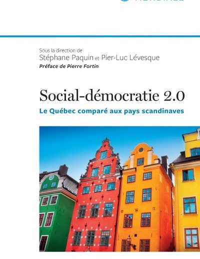 Social-démocratie 2.0. Le Québec comparé aux pays scandinaves