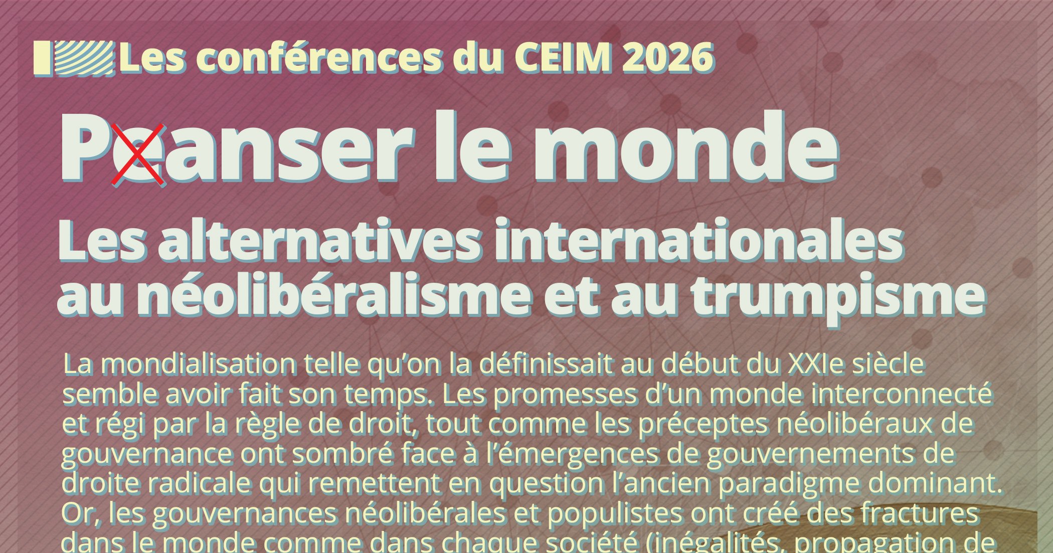 Série de conférences : P(e)anser le monde-Les alternatives internationales au néolibéralisme et au trumpisme