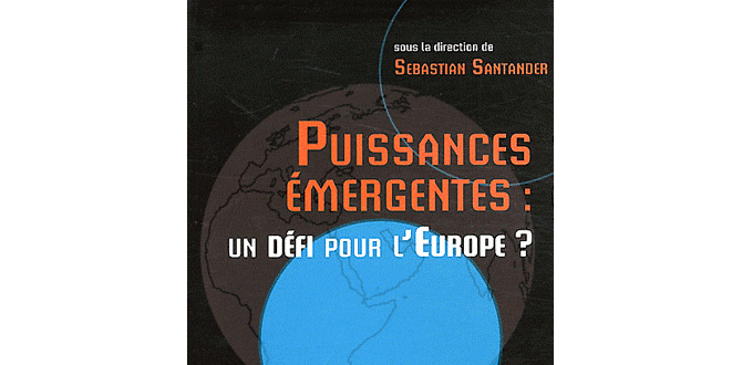 Puissances émergentes : un défi pour l'Europe ?