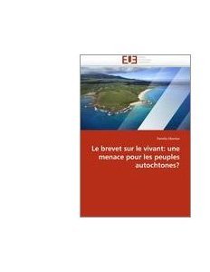 Le brevet sur le vivant : une menace pour les peuples autochtones ? 