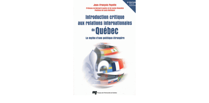 Introduction critique aux relations internationales du Québec - Le mythe (...)
