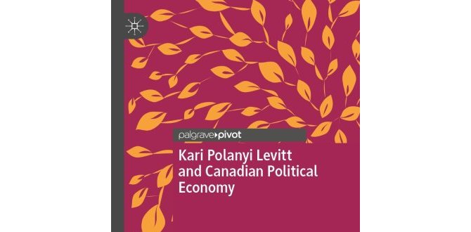 Kari Polanyi Levitt and Canadian Political Economy