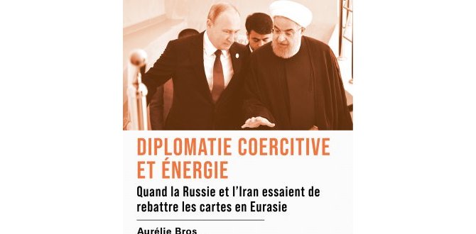 Diplomatie coercitive et énergie. Quand la Russie et l'Iran essaient de (…)