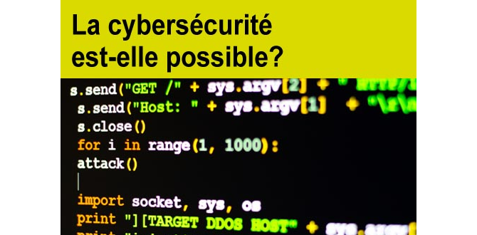 La cybersécurité est-elle possible ?