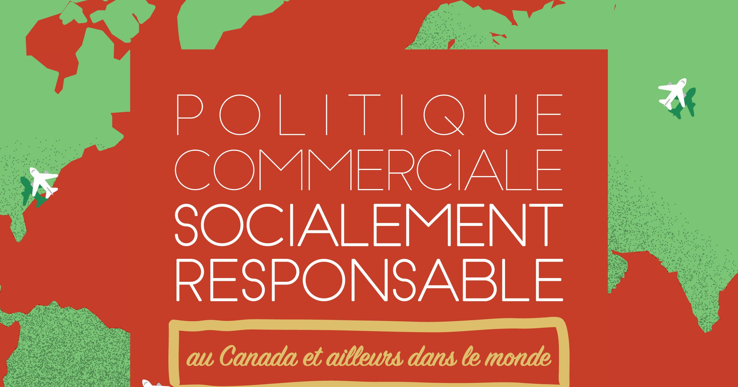 Politique commerciale socialement responsable – au Canada et ailleurs dans le monde